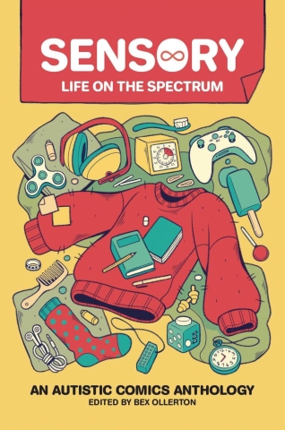 SENSORY LIFE ON THE SPECTRUM AUTISTIC COMICS ANTHOLOGY cover image