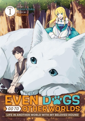 Even Dogs Go to Other Worlds: Life in Another World with My Beloved Hound (manga) Vol. 1 cover image