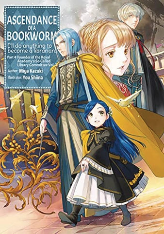 Ascendance of a Bookworm: I'll Do Anything to Become a Librarian! (light novel) Part 4: Founder of the Royal Academy's So-Called Library Committee Vol. 7 cover image