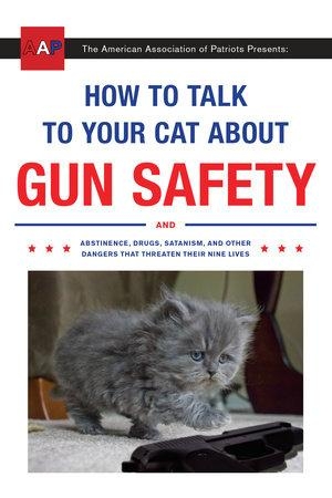 How to Talk to Your Cat About Gun Safety cover image