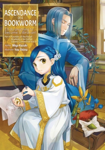 Ascendance of a Bookworm: I'll Do Anything to Become a Librarian! (light novel) Part 4: Founder of the Royal Academy's So-Called Library Committee Vol. 8 cover image