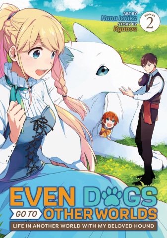 Even Dogs Go to Other Worlds: Life in Another World with My Beloved Hound (manga) Vol. 2 cover image