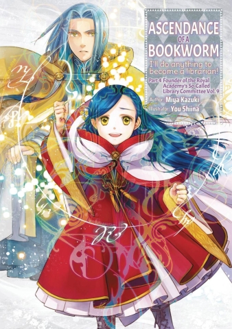 Ascendance of a Bookworm: I'll Do Anything to Become a Librarian! (light novel) Part 4: Founder of the Royal Academy's So-Called Library Committee Vol. 9 cover image