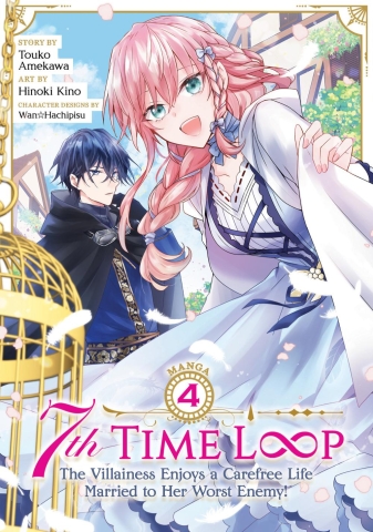 7th Time Loop: The Villainess Enjoys a Carefree Life Married to Her Worst Enemy! (Manga) Vol. 4 cover image