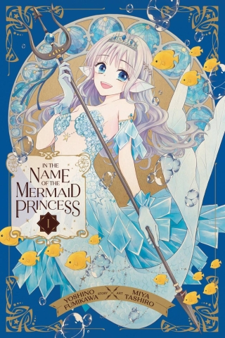 In the Name of the Mermaid Princess Vol. 1 cover image