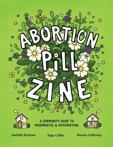 Abortion Pill Zine: A Community Guide to Misoprostol and Mifepristone cover image