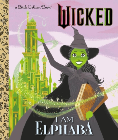 I AM ELPHABA UNIVERSAL PICTURES WICKED HC cover image