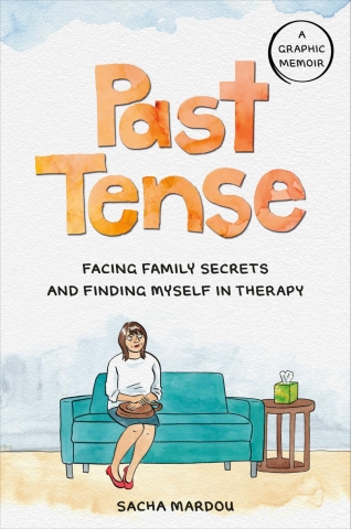 Past Tense: Facing Family Secrets and Finding Myself in Therapy cover image