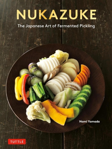 Nukazuke: The Japanese Art of Fermented Pickling cover image