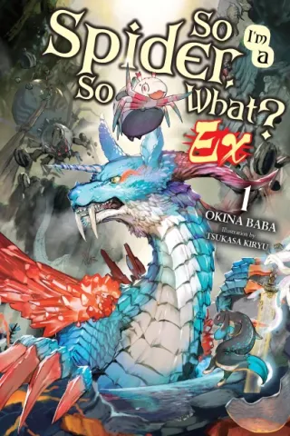 So I'm a Spider, So What? Ex, Vol. 1 (Light Novel) cover image