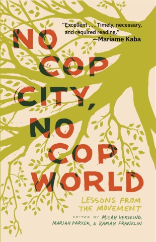 No Cop City, No Cop World: Lessons from the Movement cover image
