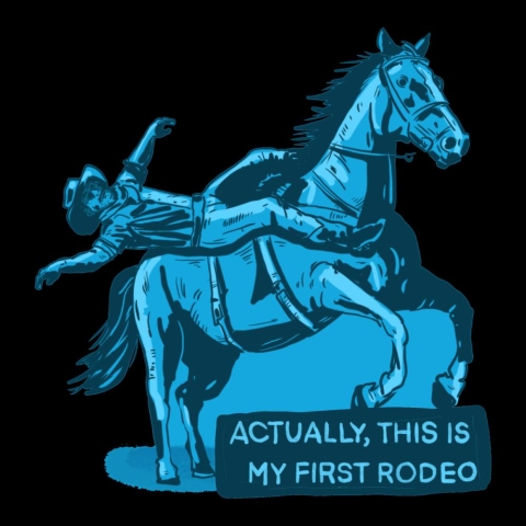 Microcosm Sticker: Actually, This Is My First Rodeo cover image