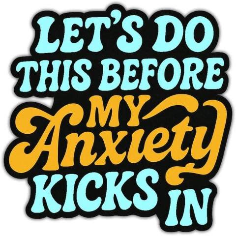 Shady Front Sticker: Let's Do This Before My Anxiety Kicks In cover image