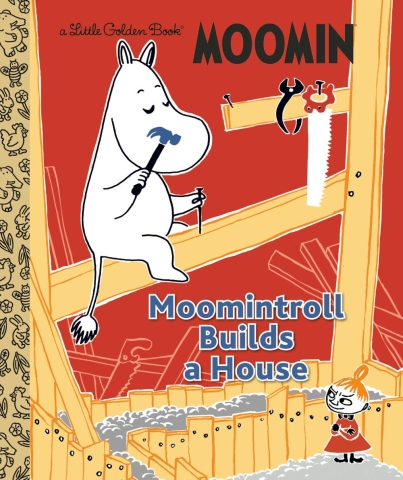 Moomin: Moomintroll Builds a House — A Little Golden Book cover image