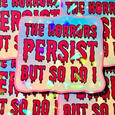 Femmearchist Sticker: The Horrors Persist but So Do I cover image