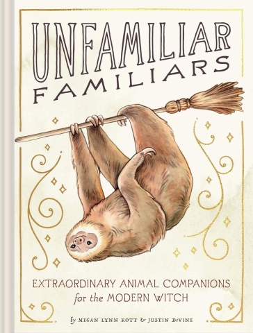 Unfamiliar Familiars: Extraordinary Animal Companions for the Modern Witch cover image