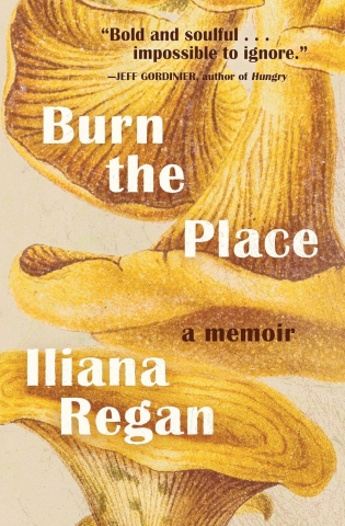 Burn the Place: A Memoir (HC) cover image