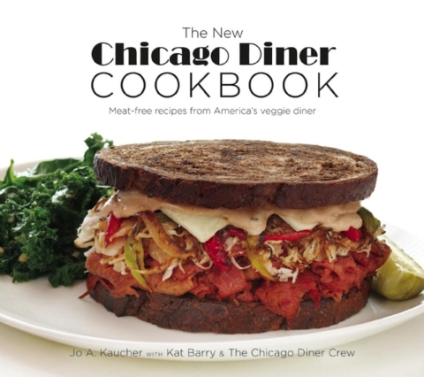 The New Chicago Diner Cookbook: Meat-Free Recipes from America's Veggie Diner cover image