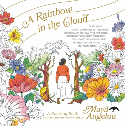 A Rainbow in the Cloud: A Coloring Book Featuring the Wit and Wisdom of Maya Angelou cover image
