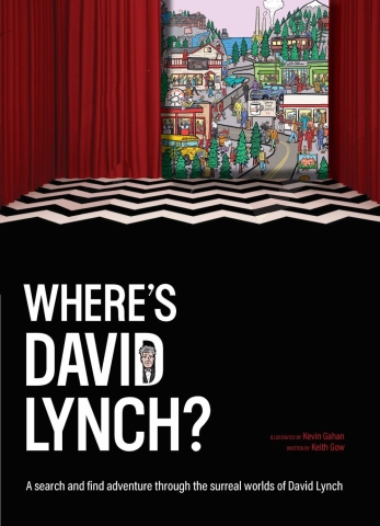 Where's David Lynch? A search-and-find adventure through the surreal worlds of David Lynch cover image