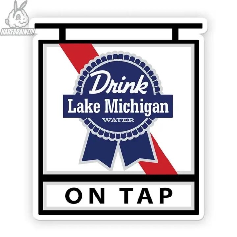Harebrained! Sticker: Drink Lake Michigan Water — On Tap cover image
