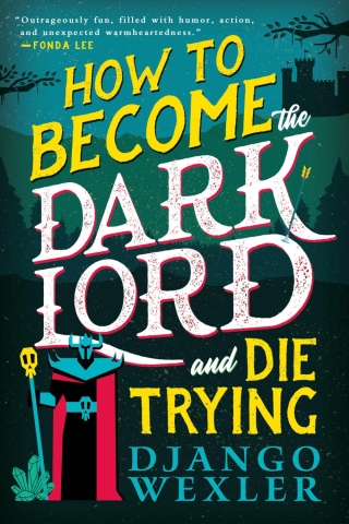 How to Become the Dark Lord and Die Trying cover image
