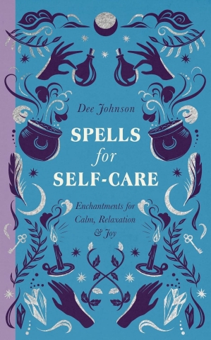 Spells for Self-Care: Enchantments for Calm, Relaxation & Joy cover image