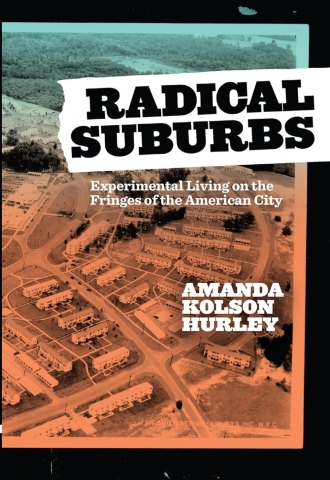 Radical Suburbs: Experimental Living on the Fringes of the American City cover image