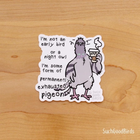 Such Good Birds Sticker: Permanently Exhausted Pigeon cover image