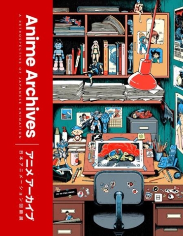 Anime Archives: A Retrospective of Japanese Animation (HC) cover image