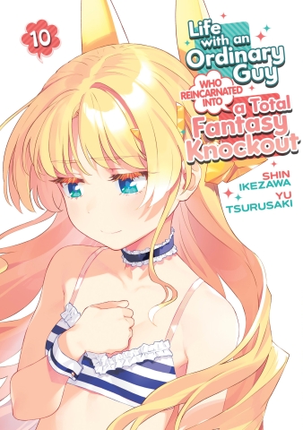 LIFE WITH AN ORDINARY GUY WHO REINCARNATED INTO A TOTAL FANTASY KNOCKOUT TP VOL 10 cover image