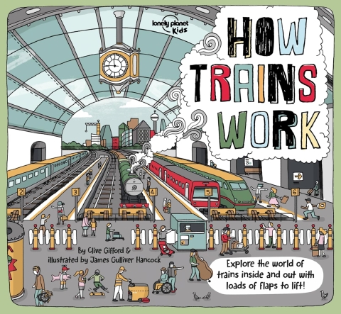 Lonely Planet Kids: How Trains Work cover image