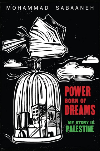 Power Born of Dreams: My Story is Palestine cover image