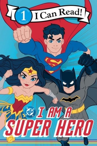 I Can Read! Level 1 — DC: I Am A Super Hero cover image