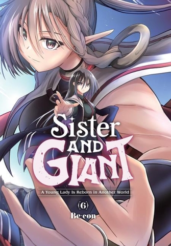 SISTER AND GIANT A YOUNG LADY IS REBORN IN ANOTHER WORLD TP VOL 06 cover image