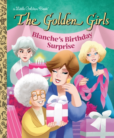 The Golden Girls: Blanche's Birthday Surprise — A Little Golden Book cover image
