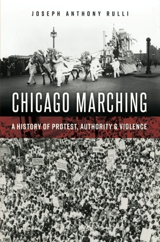 Chicago Marching: A History of Protest, Authority & Violence cover image