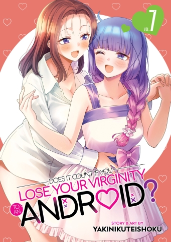 DOES IT COUNT IF YOU LOSE YOUR VIRGINITY TO AN ANDROID TP VOL 07 cover image