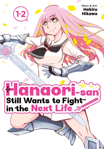 HANAORI-SAN STILL WANTS TO FIGHT IN THE NEXT LIFE OMNIBUS VOL 1 TP cover image