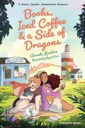 Books, Iced Coffee & a Side of Dragons: A Graphic Novel cover image