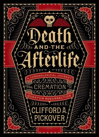 Death and the Afterlife: A Chronological Journey from Cremation to Quantum Resurrection cover image