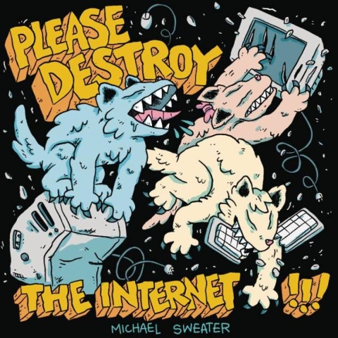 Please Destroy The Internet!!! cover image