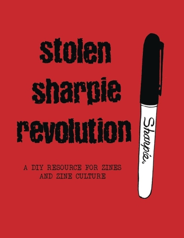 Stolen Sharpie Revolution: A DIY Resource for Zines and Zine Culture cover image