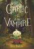 Garlic & the Vampire (HC) cover image