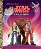 Star Wars: I am a Pilot — A Little Golden Book cover image