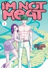 I'm Not Meat Vol. 1 cover image