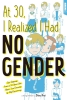 AT 30 I REALIZED I HAD NO GENDER GN cover image
