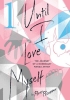 Until I Love Myself: The Journey of a Nonbinary Manga Artist Vol. 1 cover image