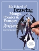 BIG SCHOOL OF DRAWING MANGA COMICS AND FANTASY WORKBOOK SC cover image