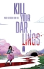 KILL YOUR DARLINGS #1 SECOND PRINTING CVR A cover image